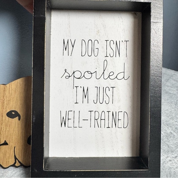 “My Dog Isn’t Spoiled” Framed Wood Sign | Funny Pet Decor | New with Tag - Picture 5 of 6